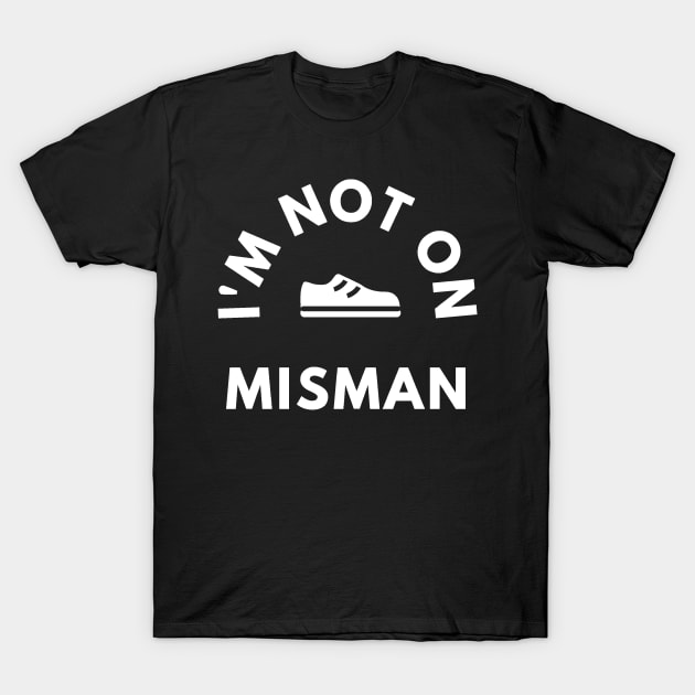 No longer misman T-Shirt by TurboErin